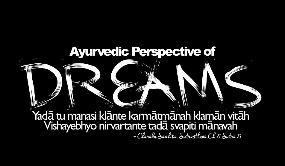 Ayurvedic perspective about dreams